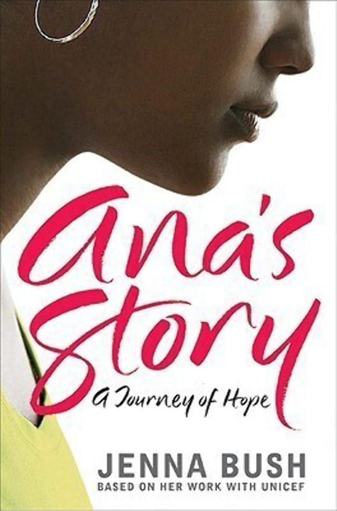 Ana's Story: A Journey of Hope  by Jenna Bush (Author), Mia Baxter (Photographer)