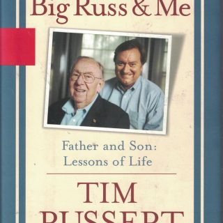 Big Russ and Me, Father and Son: Lessons of Life Hardcover – by Tim Russert (Author)