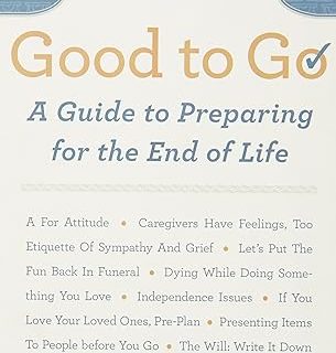 Good to Go: A Guide to Preparing for the End of Life Paperback – by Jo Myers (Author)